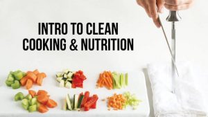 James Smith - Clean Eating Academy Intro to Clean Cooking & Nutrition