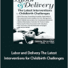Jamie Otremba - Labor Delivery. The Latest Interventions for Childbirth Challenges