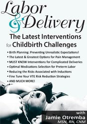 Jamie Otremba - Labor Delivery. The Latest Interventions for Childbirth Challenges