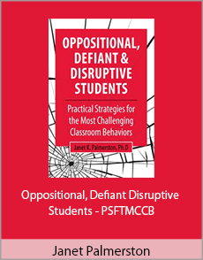 Janet Palmerston - Oppositional, Defiant Disruptive Students - PSFTMCCB