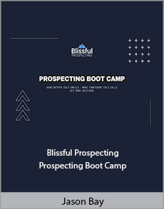 Jason Bay - Blissful Prospecting - Prospecting Boot Camp