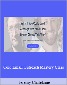 Jeremy Chatelaine - Cold Email Outreach Mastery Class