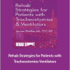 Jerome Quellier - Rehab Strategies for Patients with Tracheostomies Ventilators