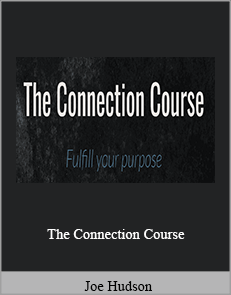 Joe Hudson - The Connection Course