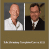 John Cochran And Jeff Watson - Sub 2 Mastery Complete Course 2022