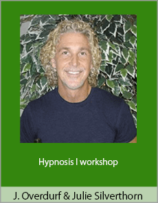 John Overdurf And Julie Silverthorn - Hypnosis I workshop