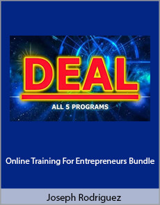 Joseph Rodriguez - Online Training For Entrepreneurs Bundle