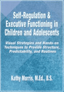 Kathy Morris - Self-Regulation Executive Functioning in Children and Adolescents - VSAHTTPSPAR