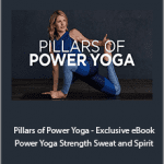 Leah Cullis - Pillars of Power Yoga + Exclusive eBook 'Power Yoga: Strength, Sweat, and Spirit'
