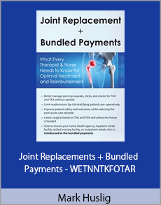 Mark Huslig - Joint Replacements + Bundled Payments - WETNNTKFOTAR