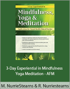 Mary NurrieStearns And Rick Nurriestearns - 3-Day Experiential in Mindfulness Yoga Meditation - AFM