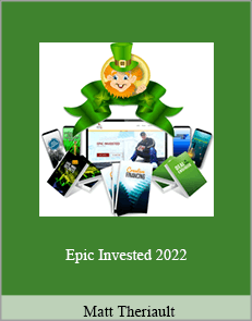 Matt Theriault - Epic Invested 2022