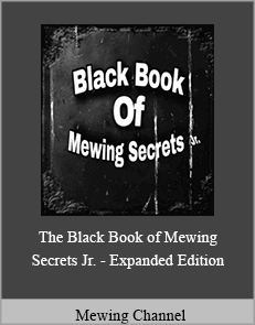 Mewing Channel - The Black Book of Mewing Secrets Jr. - Expanded Edition