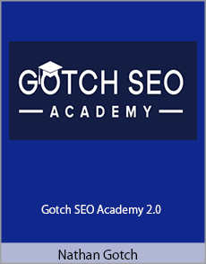 Nathan Gotch - Gotch SEO Academy 2.0