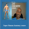Nikolay Naydenov - Super Human Anatomy course
