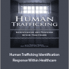 Pamela Tabor - Human Trafficking. Identification and Response Within Healthcare