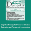 Peter R. Johnson - Cognitive Therapy for Dementia. Effective Evaluation Therapeutic Interventions