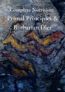 Primal Thrive - Complete Nutrition. Principles and Barbarian Diet