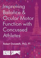 Robert Donatelli - Improving Balance Ocular Motor Function with Concussed Athletes