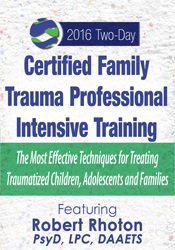 Robert Rhoton - Certified Family Trauma Professional Intensive Training - ETFTTCAAF