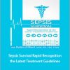 Robin Gilbert - Sepsis Survival. Rapid Recognition the Latest Treatment Guidelines