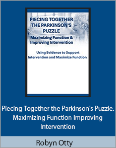 Robyn Otty - Piecing Together the Parkinson's Puzzle. Maximizing Function Improving Intervention