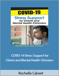 Rochelle Calvert - COVID-19 Stress Support for Clients and Mental Health Clinicians