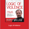 Rory Miller - Logic of violence