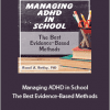 Russell A. Barkley - Managing ADHD in School. The Best Evidence-Based Methods
