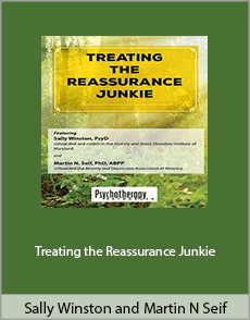 Sally Winston and Martin N. Seif - Treating the Reassurance Junkie