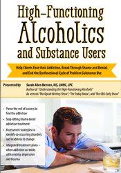 Sarah Allen Benton - High-Functioning Alcoholics and Substance Users