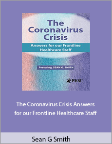 Sean G. Smith - The Coronavirus Crisis. Answers for our Frontline Healthcare Staff