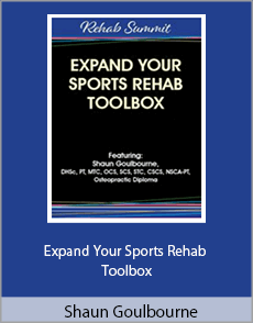 Shaun Goulbourne - Expand Your Sports Rehab Toolbox