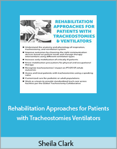 Sheila Clark - Rehabilitation Approaches for Patients with Tracheostomies Ventilators