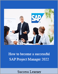 Success Learner - How to become a successful SAP Project Manager 2022