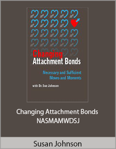 Susan Johnson - Changing Attachment Bonds - NASMAMWDSJ