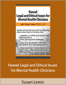 Susan Lewis - Hawaii Legal and Ethical Issues for Mental Health Clinicians