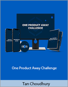 Tan Choudhury - One Product Away Challenge