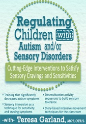 Teresa Garland - Regulating Children with Autism and or Sensory Disorders - CITSSCAS