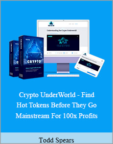 Todd Spears - Crypto UnderWorld - Find Hot Tokens Before They Go Mainstream For 100x Profits