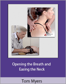 Tom Myers - Opening the Breath and Easing the Neck