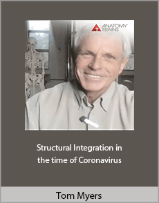 Tom Myers - Structural Integration in the time of Coronavirus