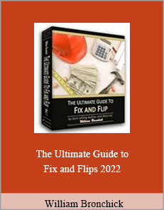 William Bronchick - The Ultimate Guide to Fix and Flips 2022