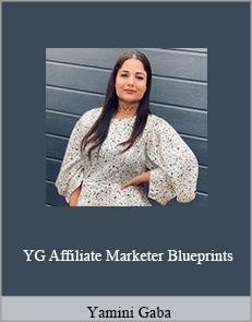 Yamini Gaba - YG Affiliate Marketer Blueprints