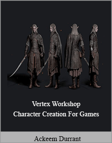 Ackeem Durrant - Vertex Workshop - Character Creation For Games
