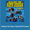 Andre Galvao - Killing The Knee Shield Half Guard