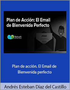 Andrés Esteban Díaz del Castillo - Plan de acción. El Email de Bienvenida perfecto