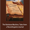 Andrew T. Austin - The Rainbow Machine. Tales from a Neurolinguists Journal