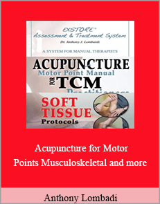 Anthony Lombadi - Acupuncture for Motor Points, Musculoskeletal and more