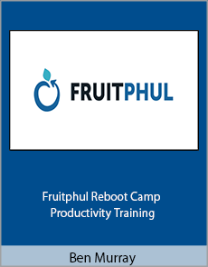 Ben Murray - Fruitphul Reboot Camp Productivity Training